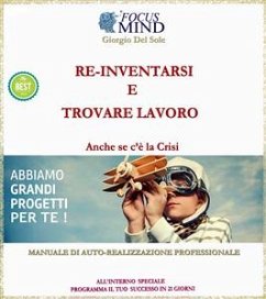 Re-inventarsi in un nuovo lavoro o come trovarlo anche se c’é la crisi.. (eBook, ePUB) - Del Sole, Giorgio