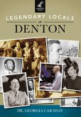 Legendary Locals of Denton (eBook, ePUB)