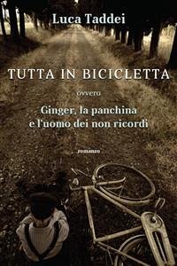 Tutta in bicicletta (eBook, PDF) - Taddei, Luca