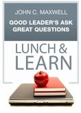Good Leader's Ask Great Questions Lunch & Learn (eBook, ePUB)