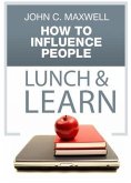 How to Influence People Lunch & Learn (eBook, ePUB)