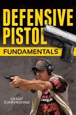 Defensive Pistol Fundamentals (eBook, ePUB)