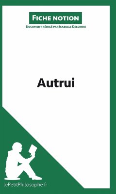 Autrui (Fiche notion) - Isabelle Delcroix; Lepetitphilosophe