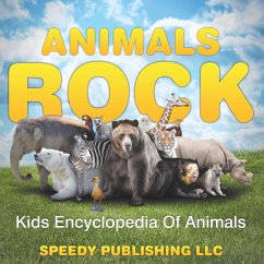 Animals Rock - Kids Encyclopedia Of Animals - Publishing Llc, Speedy