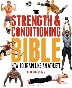 The Strength and Conditioning Bible - Grantham, Nick