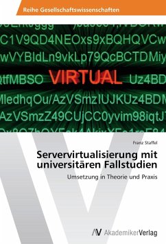 Servervirtualisierung mit universitären Fallstudien - Staffel, Franz