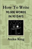 How To Write 90,000 Words In 90 Days