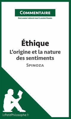 Éthique de Spinoza - L'origine et la nature des sentiments (Commentaire) - Claudie Hamel; Lepetitphilosophe