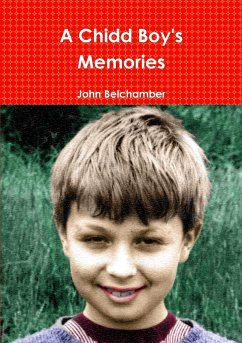 A Chidd Boy's Memories - Belchamber, John