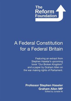 A Federal Constitution for a Federal Britain - Allen, Graham; Ali, Junade; Haseler, Stephen