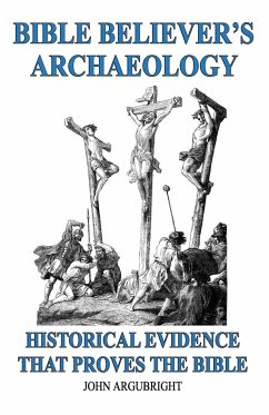 Bible Believer's Archaeology, Volume 1 - Argubright, John