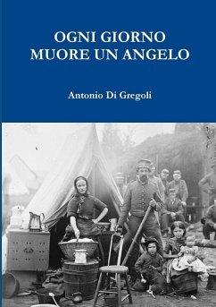 OGNI GIORNO MUORE UN ANGELO - Di Gregoli, Antonio