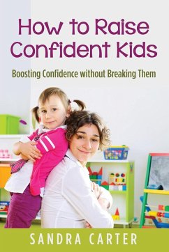 How to Raise Confident Kids - Carter, Sandra