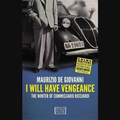 Cover I Will Have Vengeance: The Winter of Commissario Ricciardi
