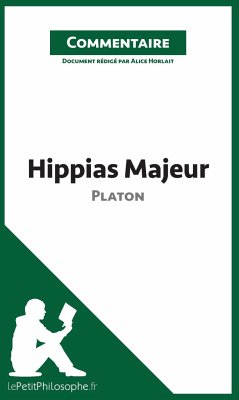 Hippias Majeur de Platon (Commentaire) - Alice Horlait; Lepetitphilosophe