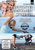 Innovatives Kinderwagen-Workout - Funktionelle Rückbildungsgymnastik mit und ohne BABY - Schnell und effektiv zurück zur Wohlfühlfigur