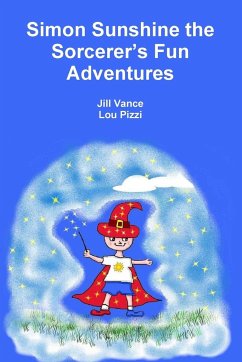 Simon Sunshine the Sorcerer's Fun Adventures - Vance, Jill; Pizzi, Lou