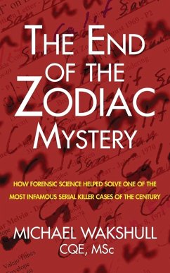 The End of the Zodiac Mystery - Wakshull, Michael N.