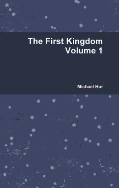 The First Kingdom Volume 1 - Hur, Michael