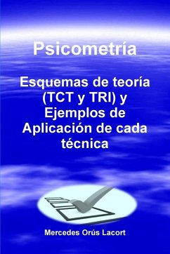 Psicometría - Esquemas de teoría (TCT y TRI) y Ejemplos de Aplicación de cada técnica - Orús Lacort, Mercedes