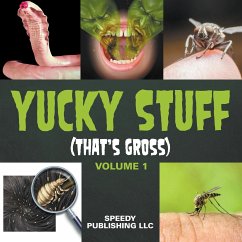 Yucky Stuff (That's Gross Volume 1) - Publishing Llc, Speedy