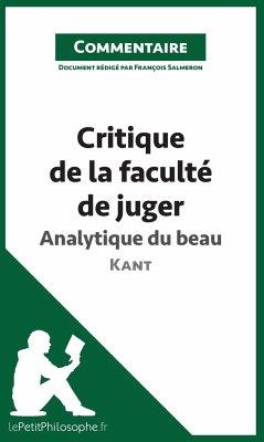 Critique de la faculté de juger de Kant - Analytique du beau (Commentaire) - François Salmeron; Lepetitphilosophe