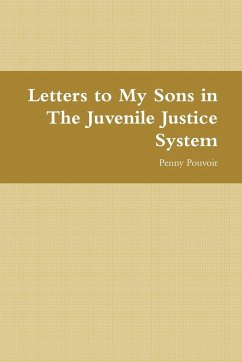Letters to My Sons in The Juvenile Justice System - Pouvoir, Penny