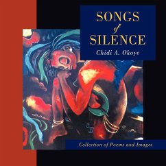 Songs of Silence - Okoye, Chidi A.
