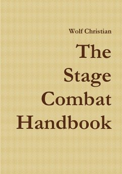 The Stage Combat Handbook - Christian, Wolf