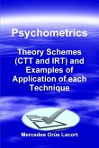 Psychometrics - Theory Schemes (CTT and IRT) and Examples of Application of each Technique