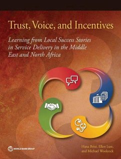 Trust, Voice, and Incentives: Learning from Local Success Stories in Service Delivery in the Middle East and North Africa - Brixi, Hana; Lust, Ellen; Woolcock, Michael