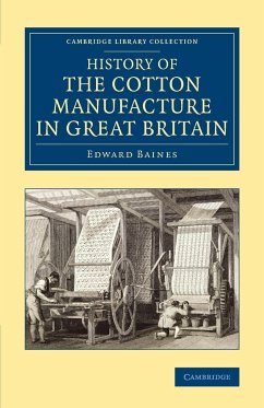History of the Cotton Manufacture in Great Britain - Baines, Edward