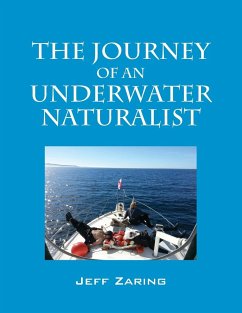 The Journey of an Underwater Naturalist - Zaring, Jeff