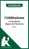 L'Utilitarisme de Mill - Le bonheur digne de l'homme (Commentaire)
