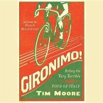 Gironimo!: Riding the Very Terrible 1914 Tour of Italy