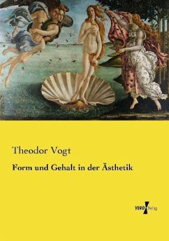 Form und Gehalt in der Ästhetik - Vogt, Theodor