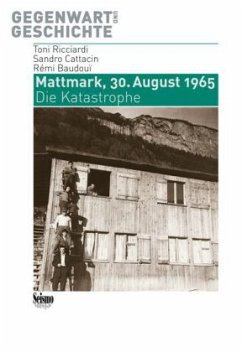Mattmark, 30. August 1965 - Cattacin, Sandro;Ricciardi, Toni;Baudouï, Rémi
