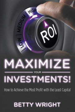 Maximize Your Investments! - Wright, Betty