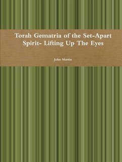 Torah Gematria of the Set-Apart Spirit- Lifting Up The Eyes - Martin, John