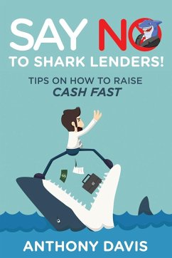 Say No to Shark Lenders! - Davis, Anthony