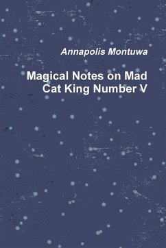 Magical Notes on Mad Cat King Number V - Montuwa, Annapolis