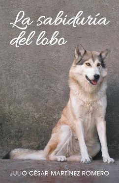 La sabiduría del lobo - Romero, Julio César Martínez