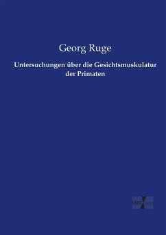 Untersuchungen über die Gesichtsmuskulatur der Primaten - Ruge, Georg