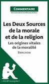 Les Deux Sources de la morale et de la religion de Bergson (Commentaire)