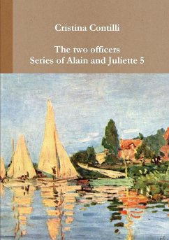 The two officers Series of Alain and Juliette 5 - Contilli, Cristina