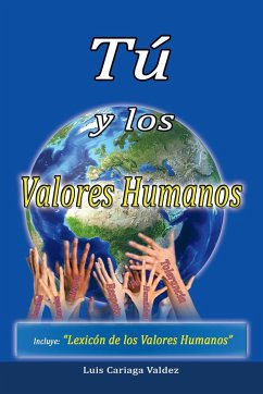 Tú y los valores humanos - Valdez, Luis Cariaga