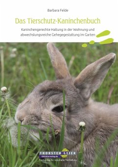 Das Tierschutz-Kaninchenbuch - Felde, Barbara
