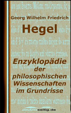 Enzyklopädie der philosophischen Wissenschaften im Grundrisse (eBook, ePUB) - Hegel, Georg Wilhelm Friedrich