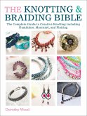 The Knotting & Braiding Bible (eBook, ePUB)