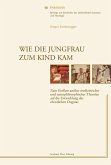 Wie die Jungfrau zum Kind kam (eBook, ePUB)